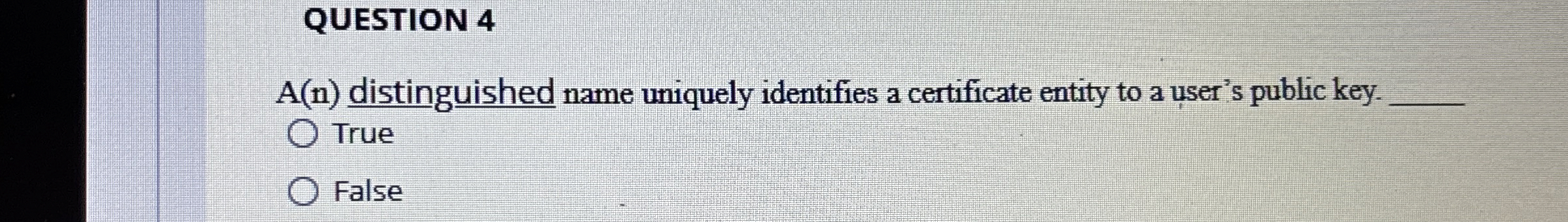 QUESTION 4 A ( n ) distinguished name uniquely