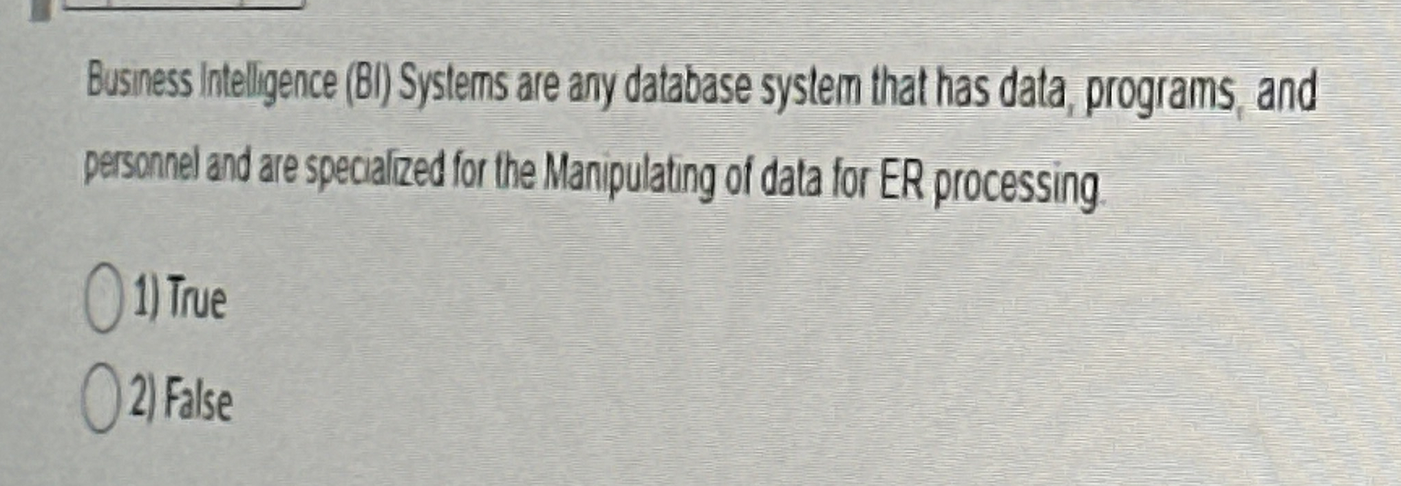 Business inteligence ( Bi ) Systems are any