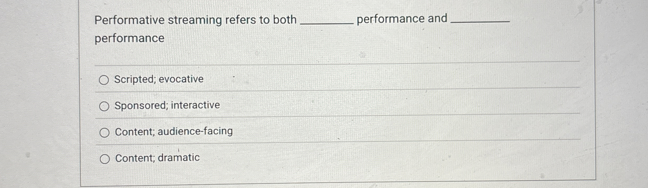 Performative streaming refers to both performance