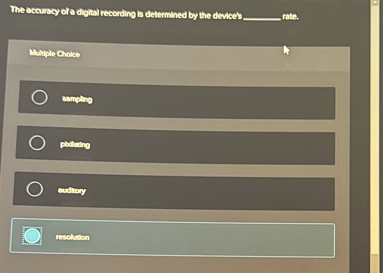 The accuragy of a dighal recording is determined