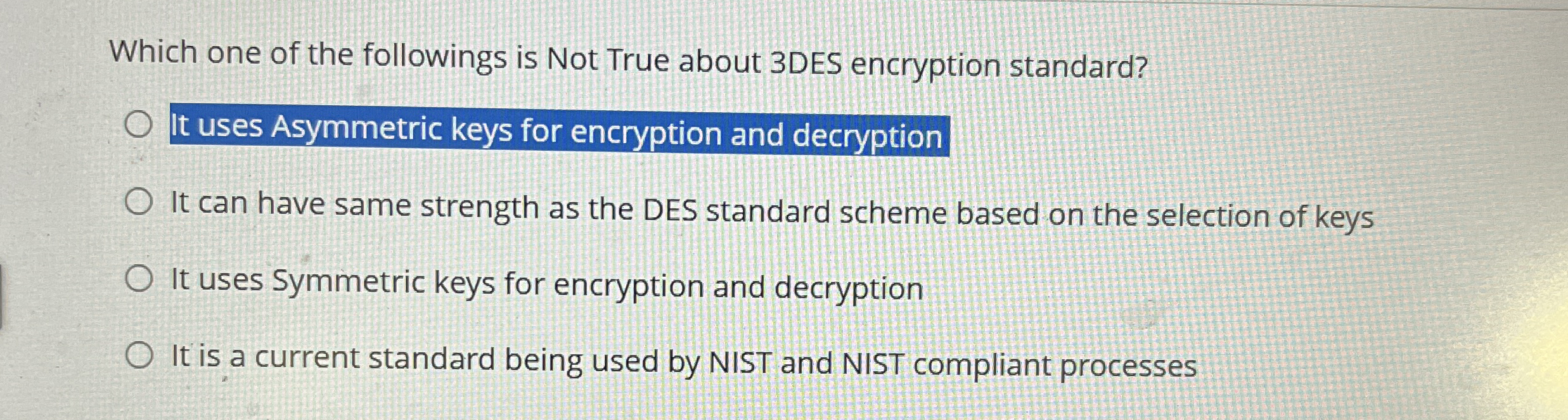 Which one of the followings is Not True about 3