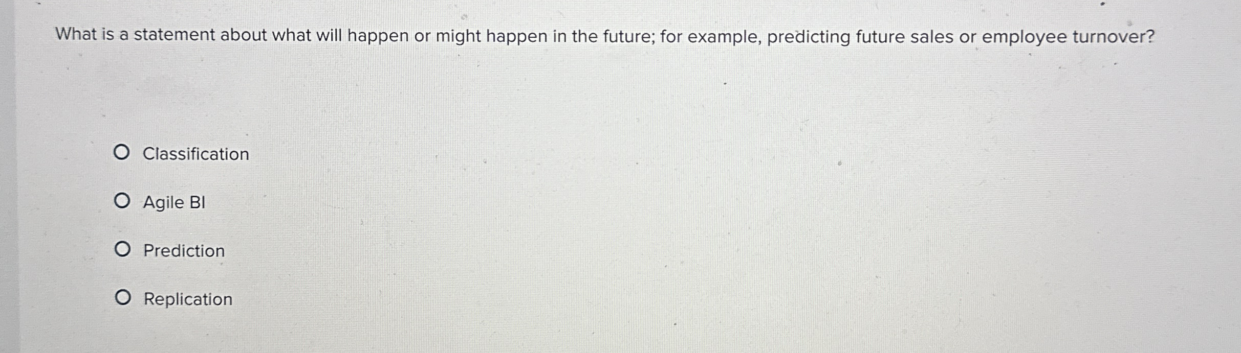 What is a statement about what will happen or