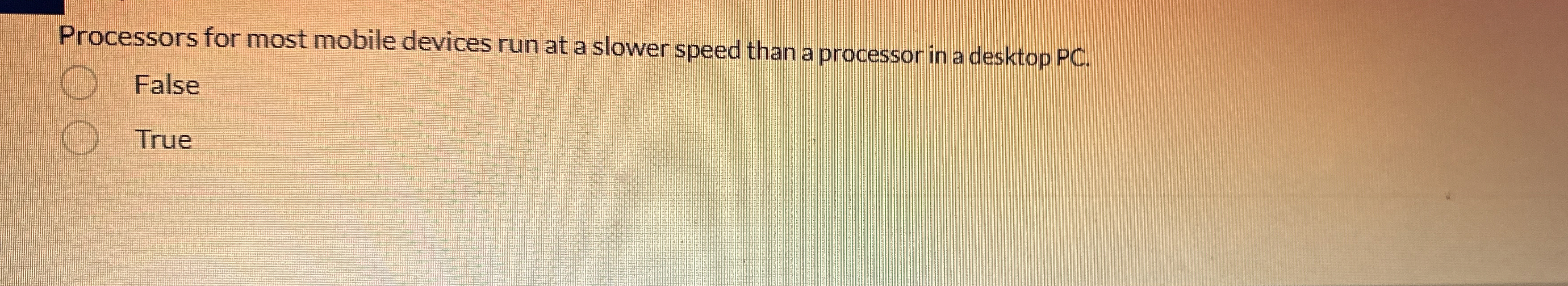 Processors for most mobile devices run at a