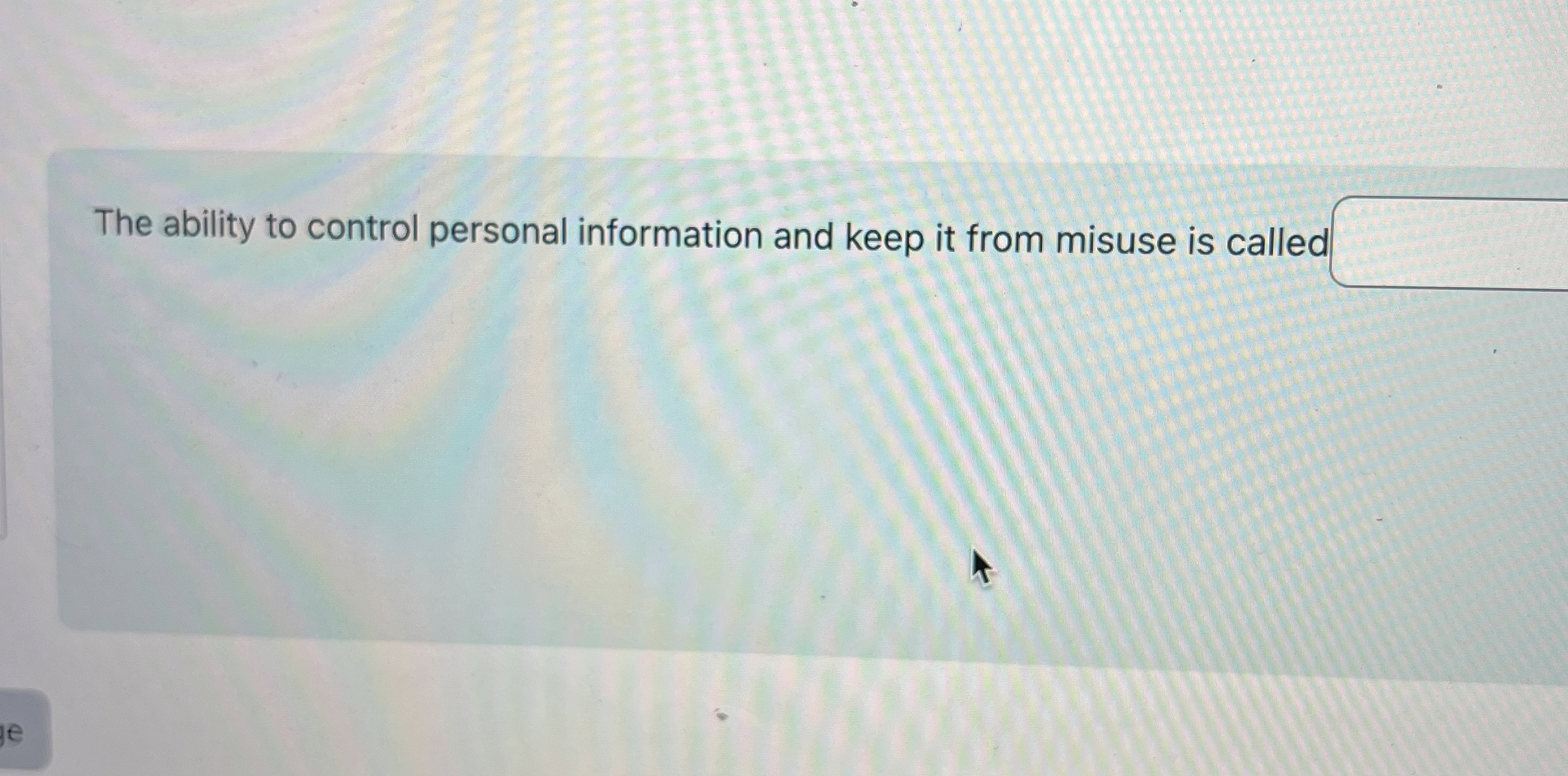 The ability to control personal information and