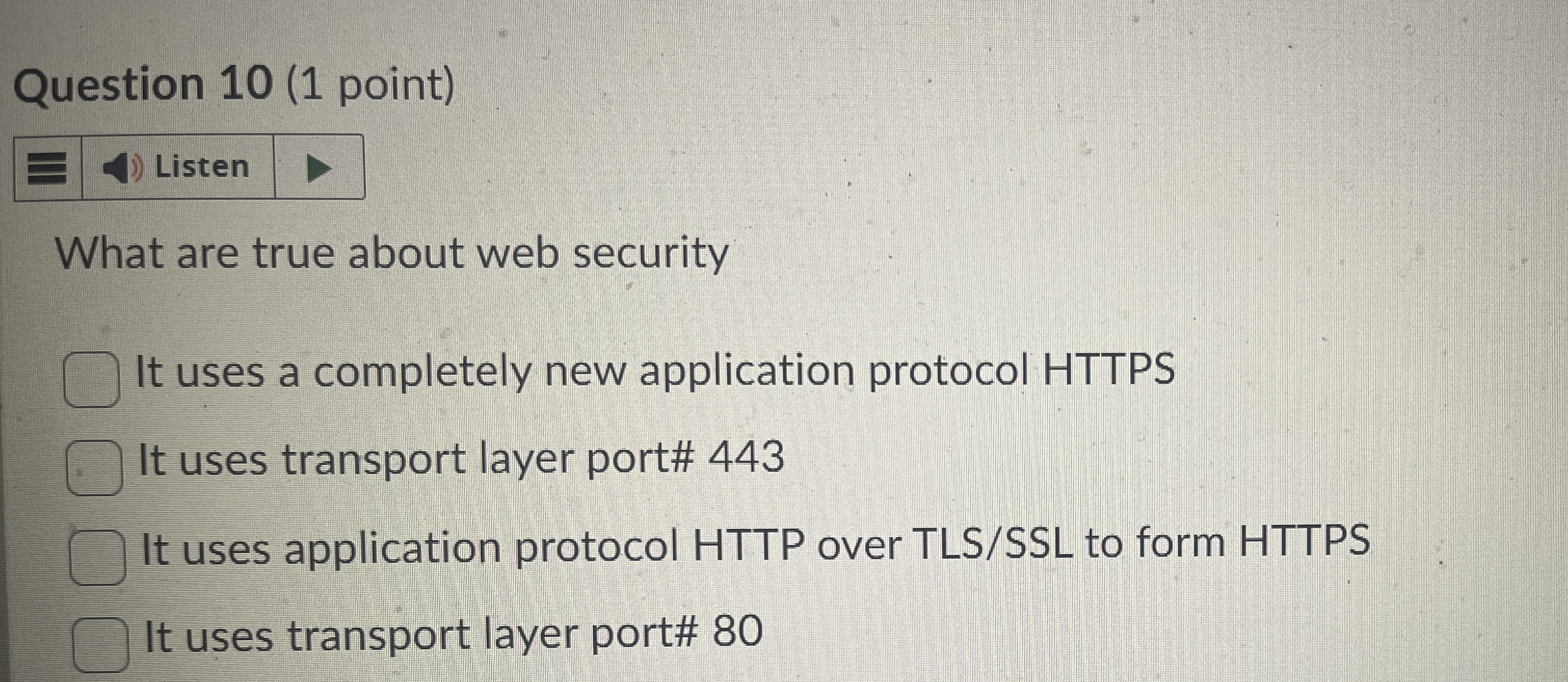 Question 1 0 ( 1 point ) What are true about web