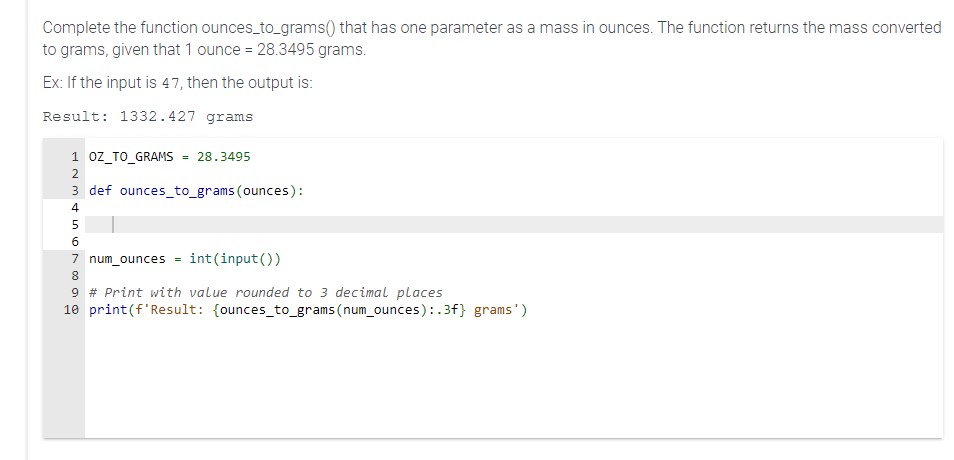 Complete the function ounces _ to _ grams ( )