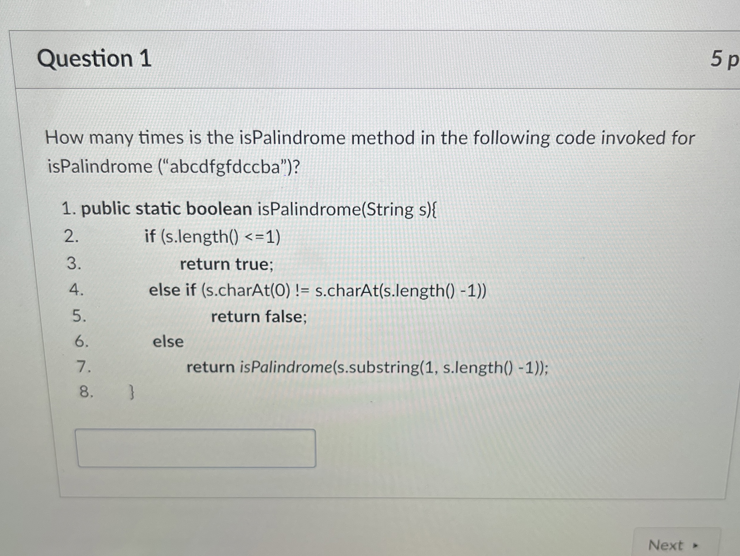 Question 1 How many times is the isPalindrome