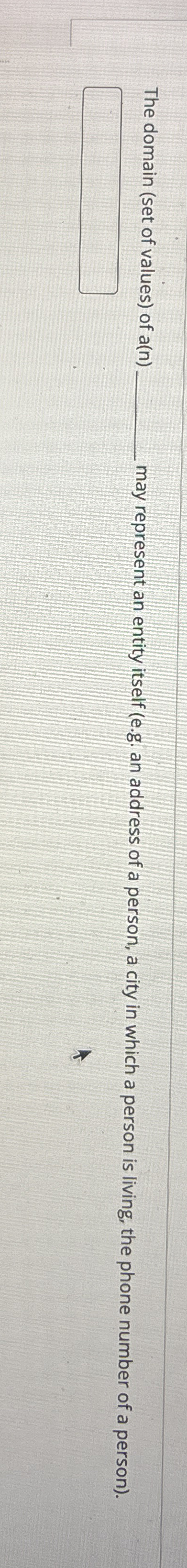 The domain ( set of values ) of a ( n ) may