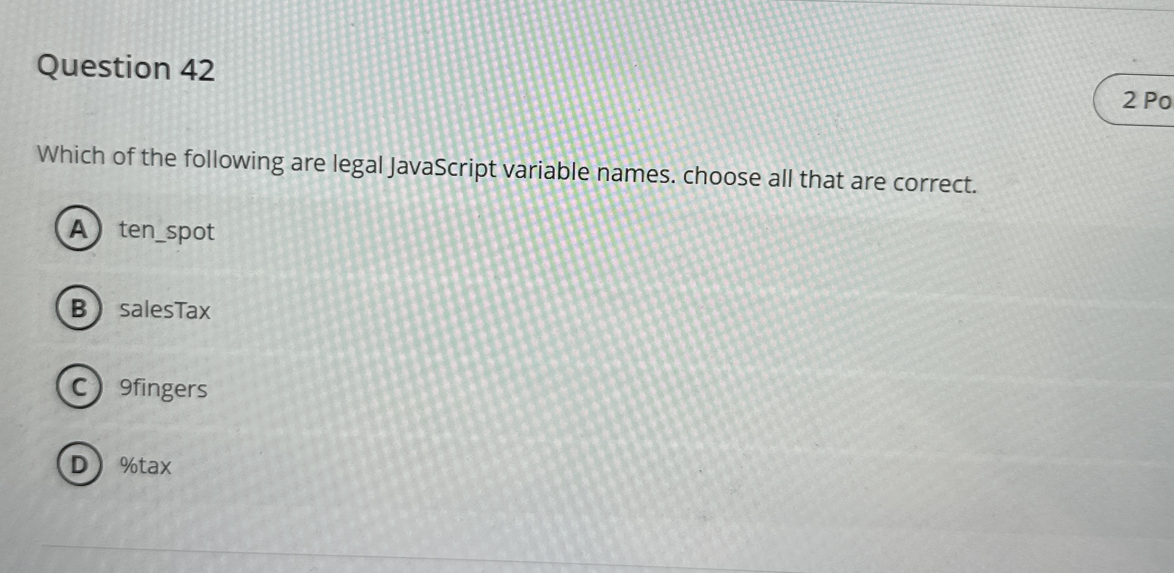 Question 4 2 Which of the following are legal