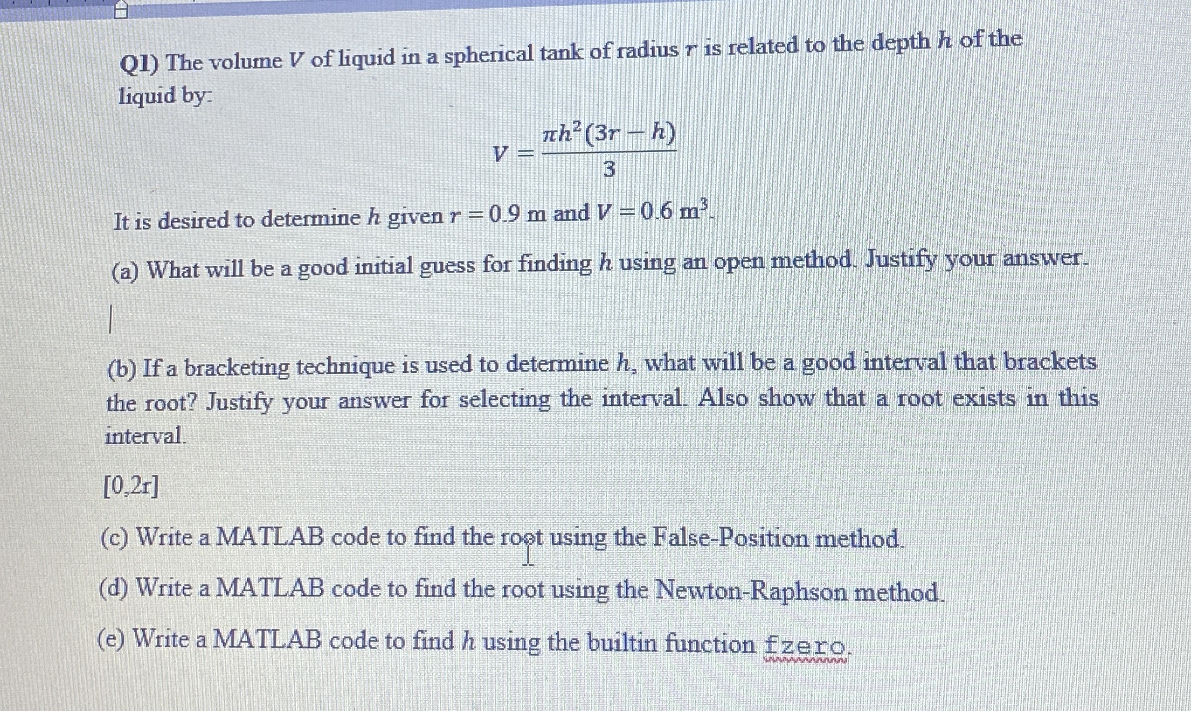 Q 1 ) The volume V of liquid in a spherical tank