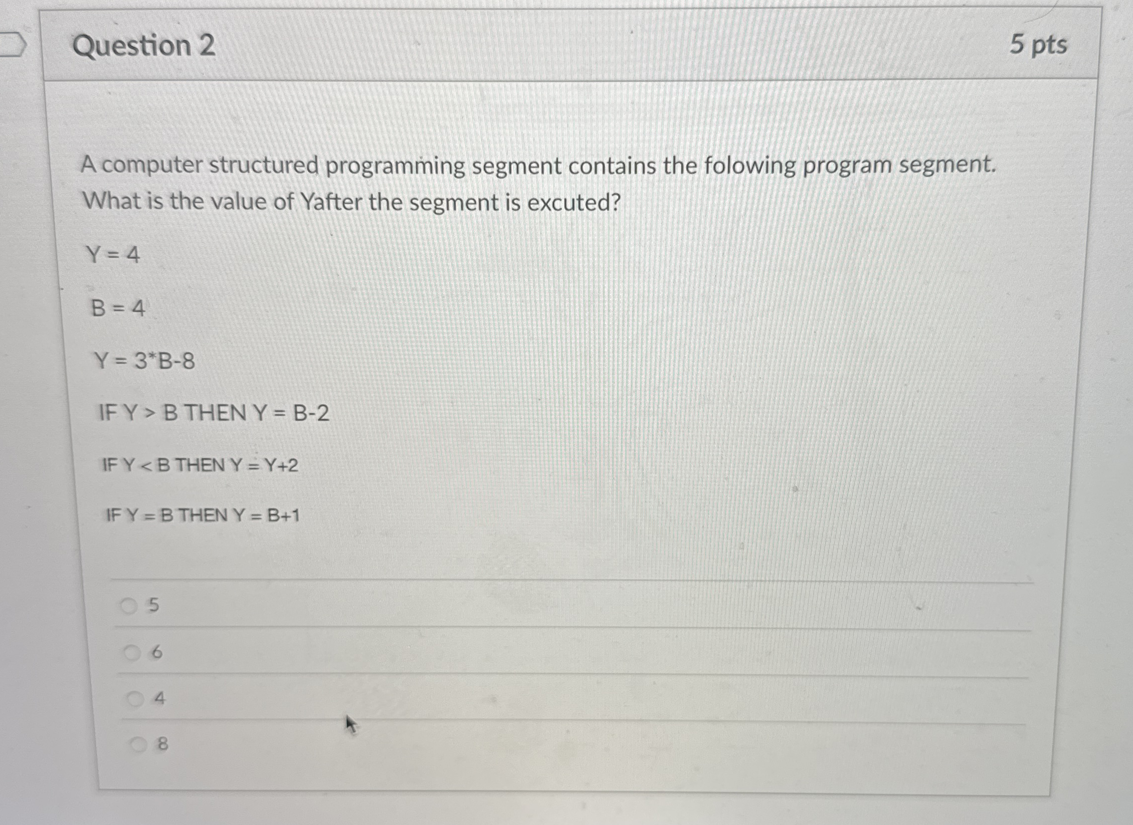 Question 2 5 pts A computer structured