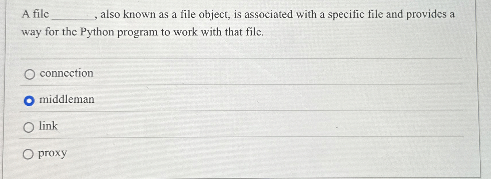 A file also known as a file object, is associated