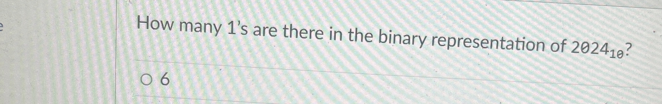 How many 1 ' s are there in the binary