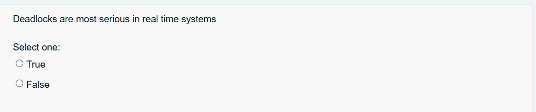Deadlocks are most serious in real time systems