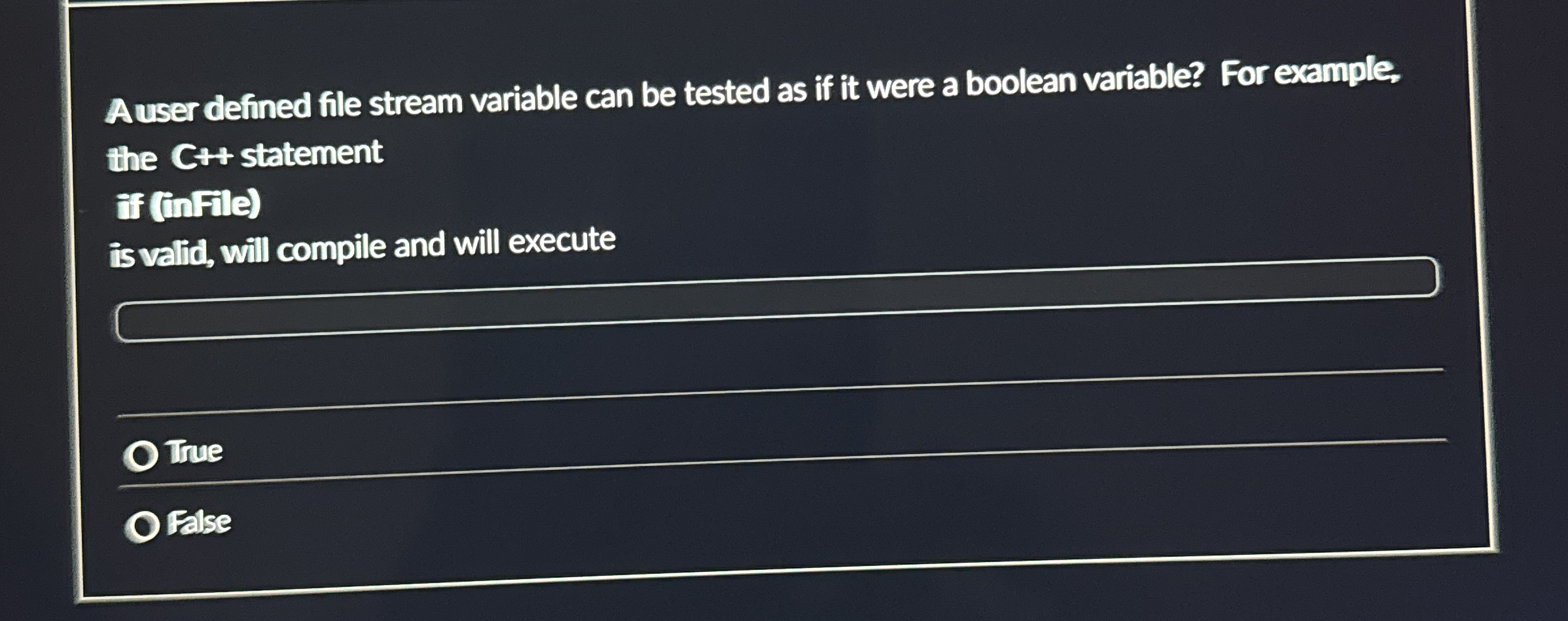 A user defined file stream variable can be tested