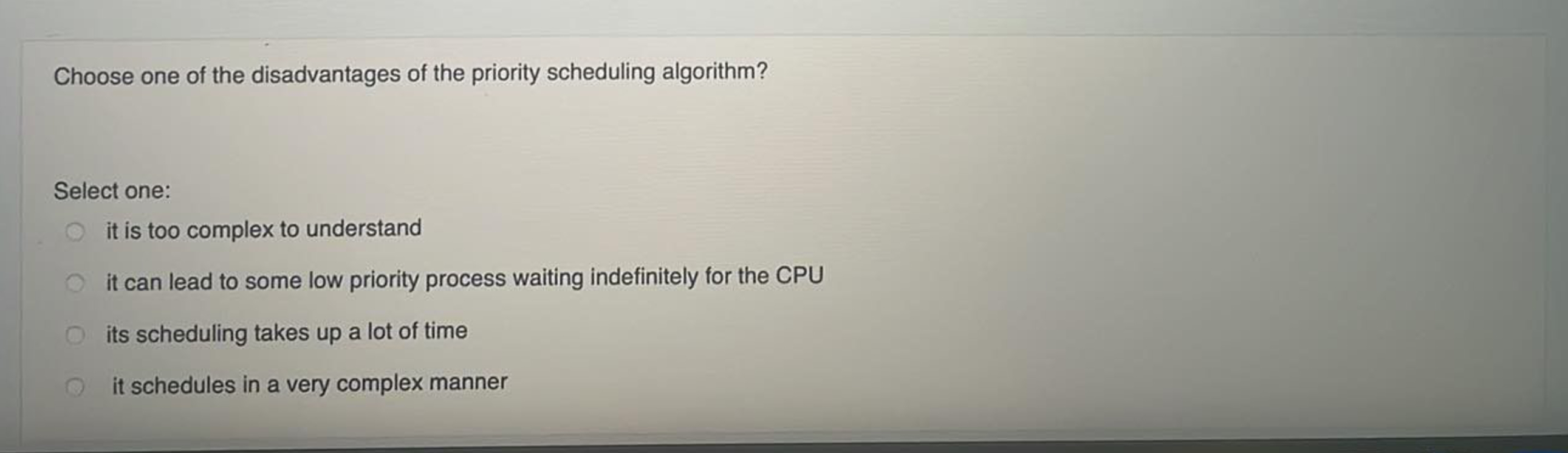 Choose one of the disadvantages of the priority