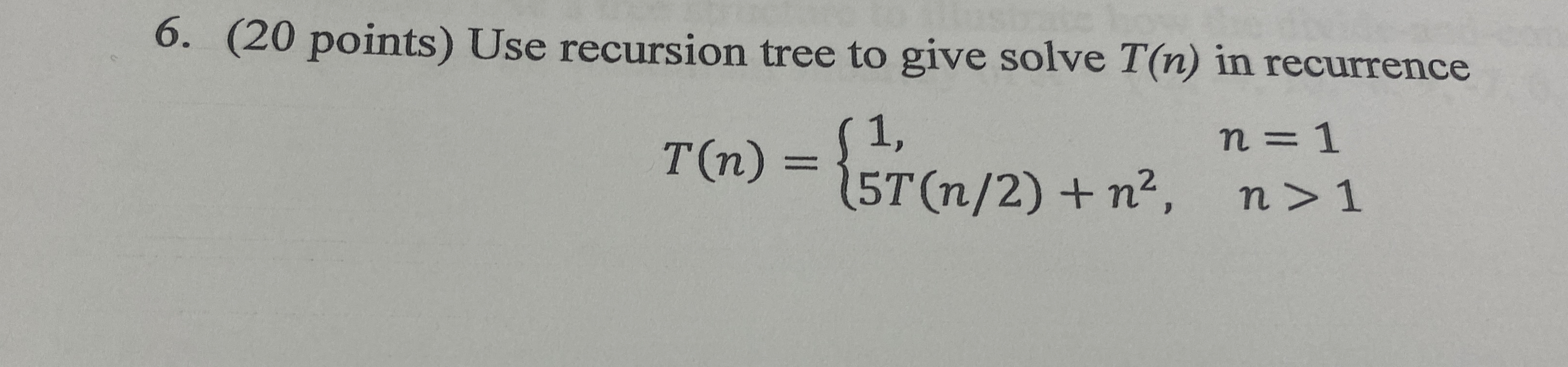 ( 2 0 points ) Use recursion tree to give solve T