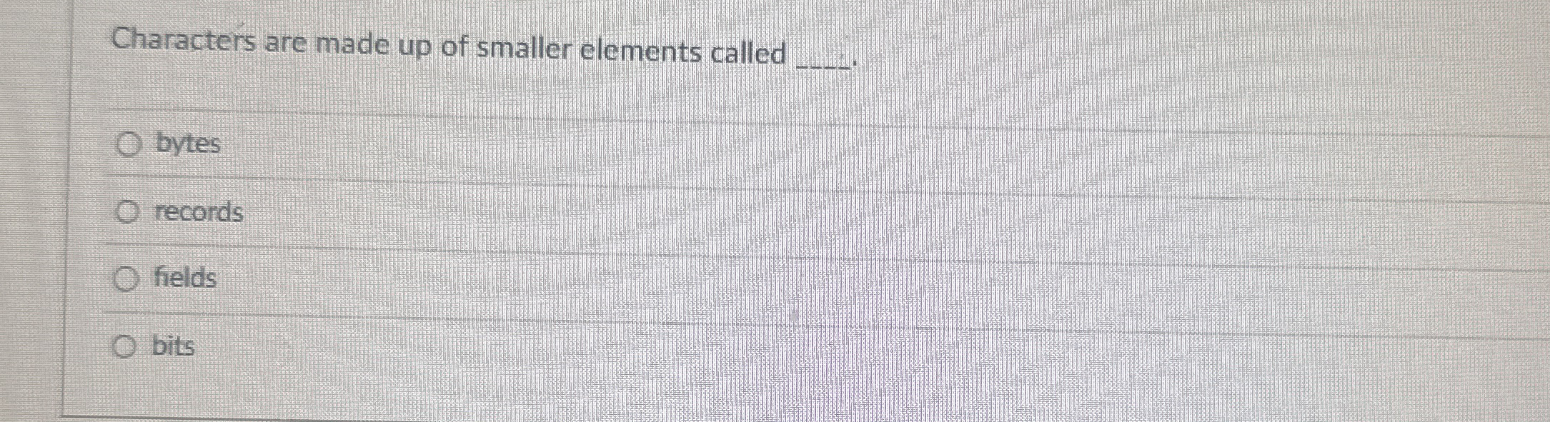 Characters are made up of smaller elements called