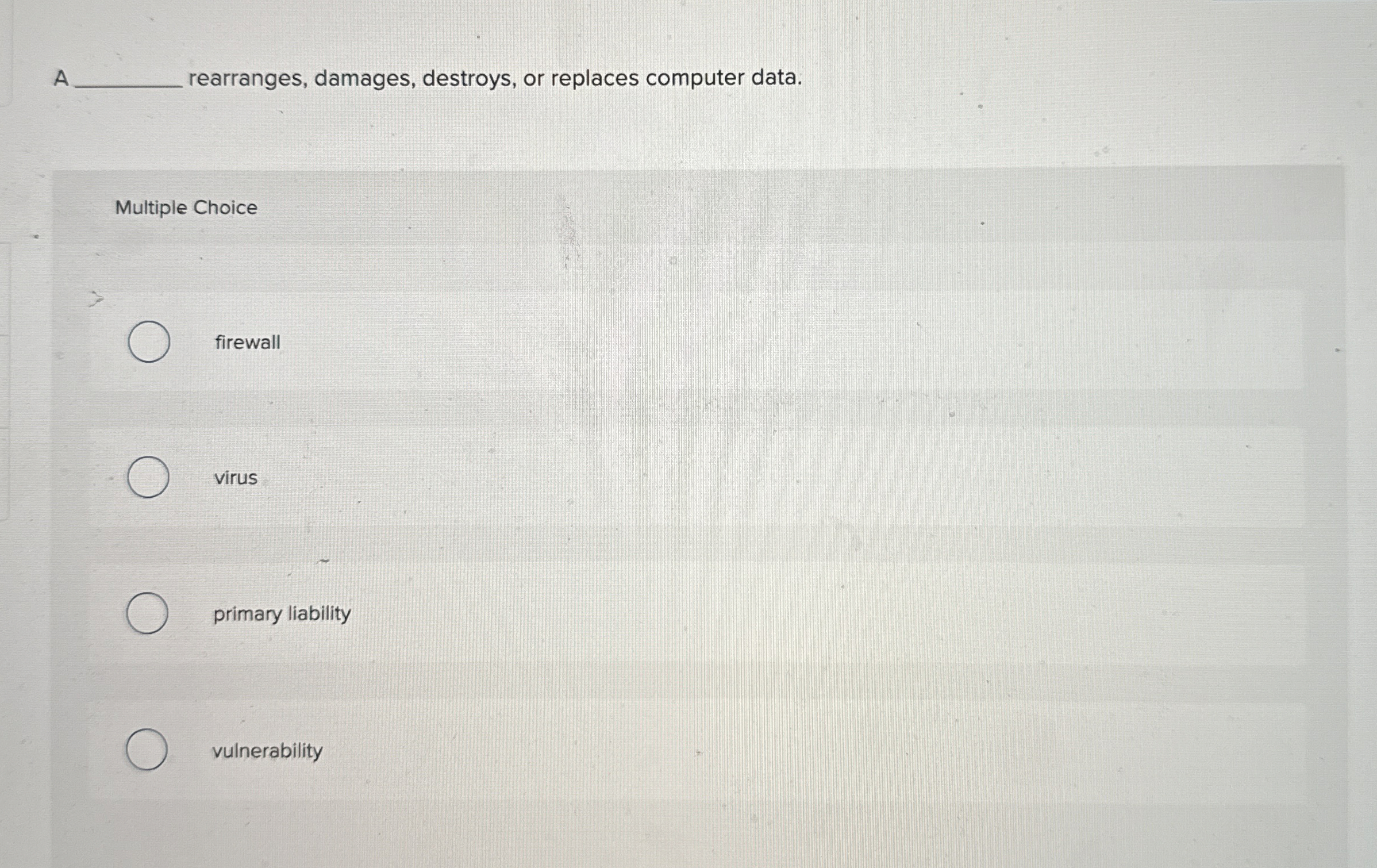A rearranges, damages, destroys, or replaces