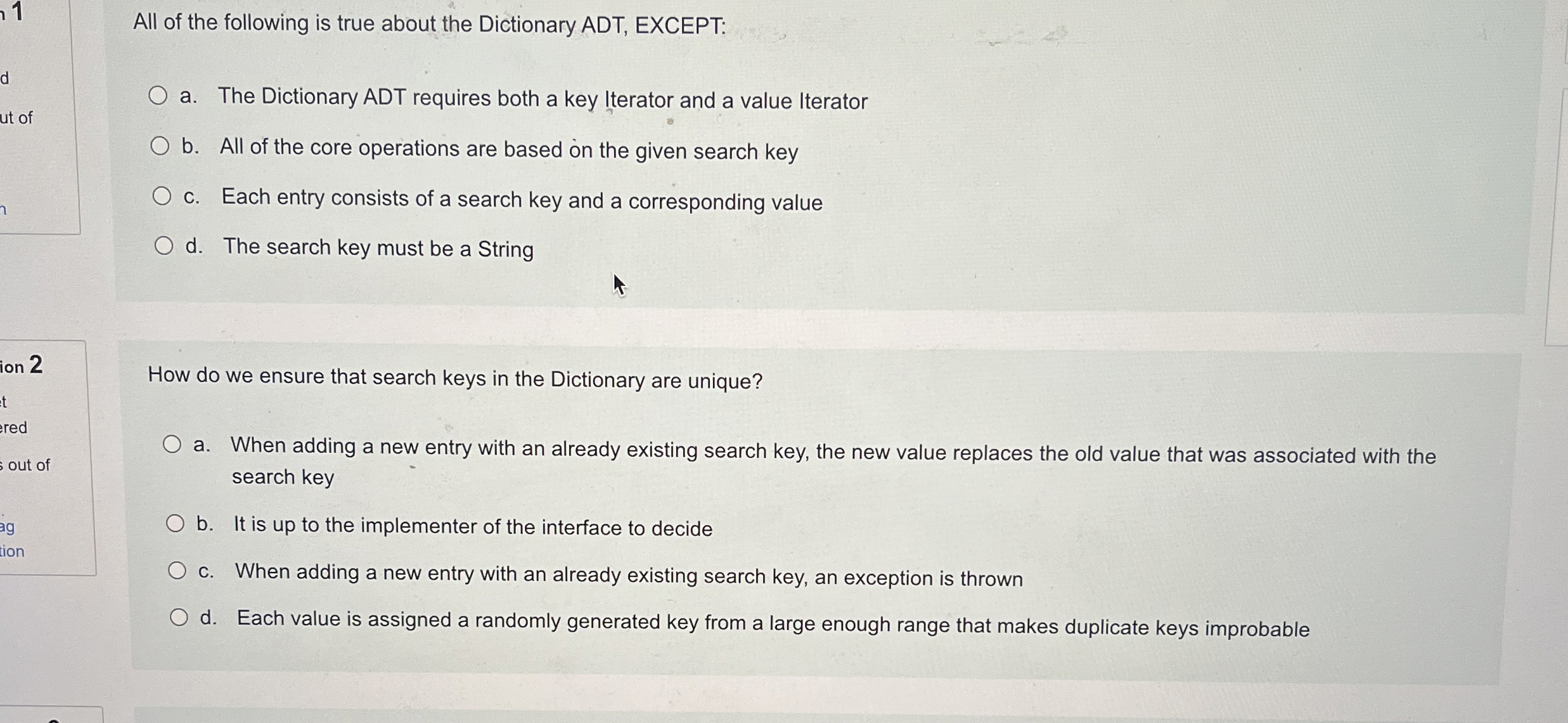 All of the following is true about the Dictionary