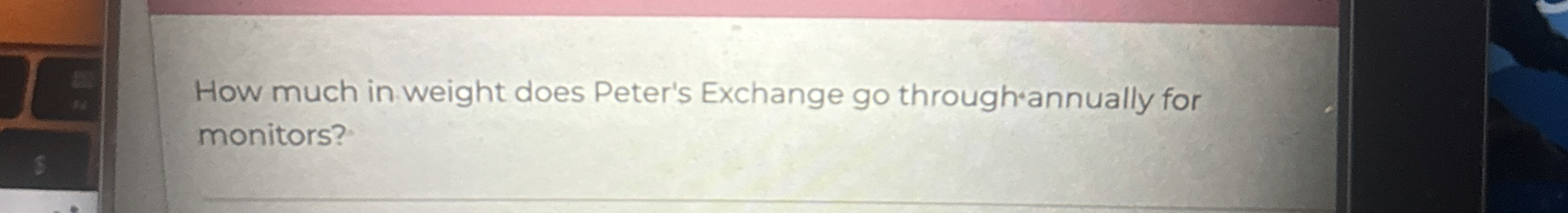 How much in weight does Peter's Exchange go