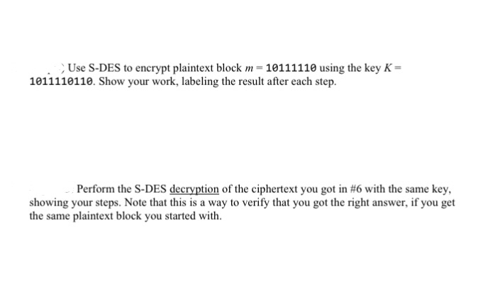 Perform the S - DES decryption of the ciphertext