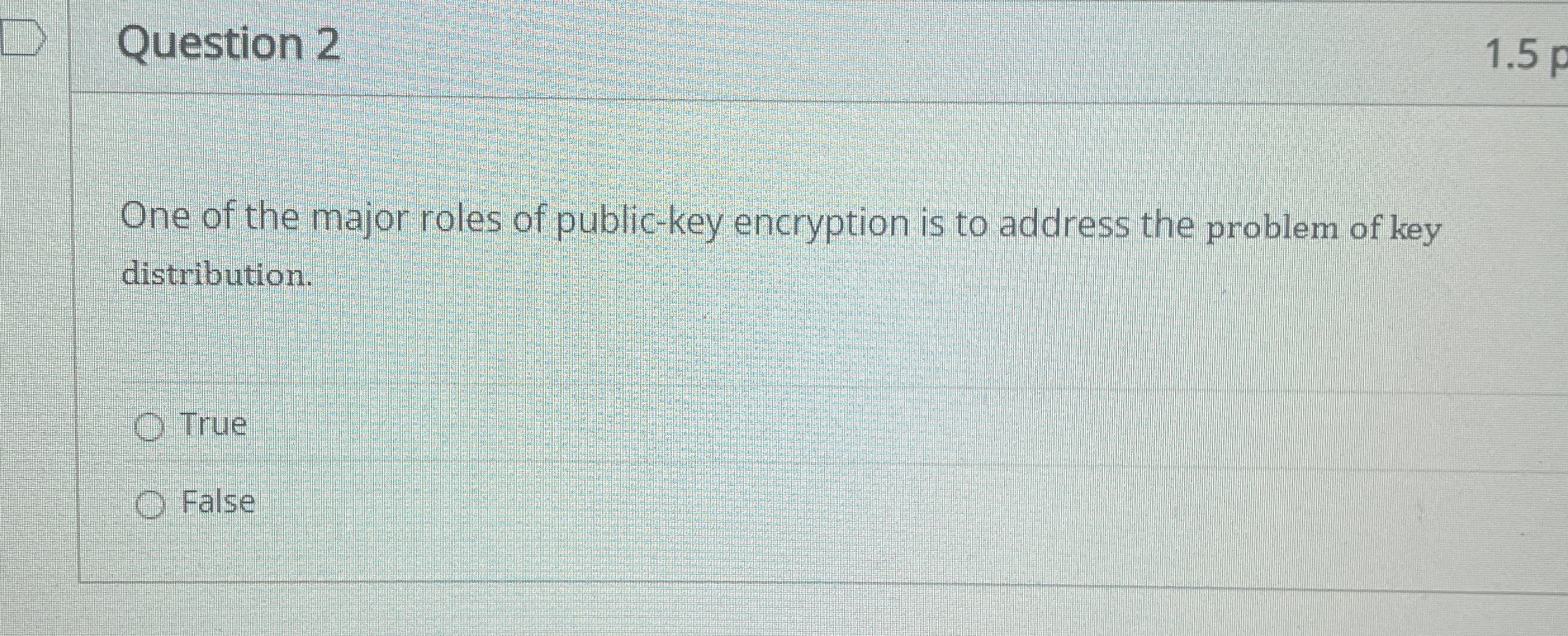 Question 2 One of the major roles of public - key