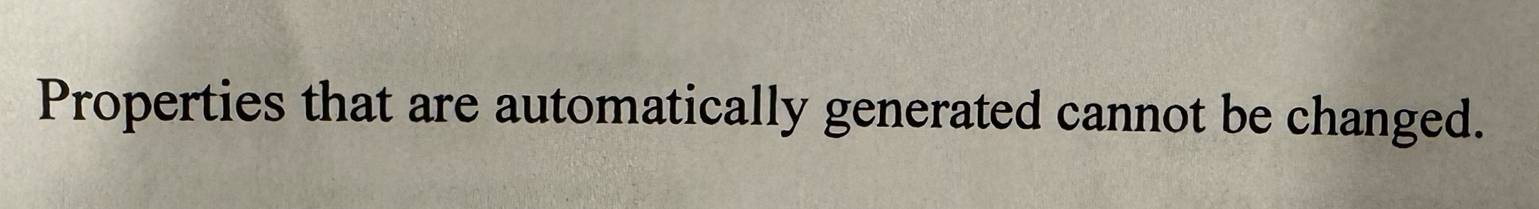 Properties that are automatically generated