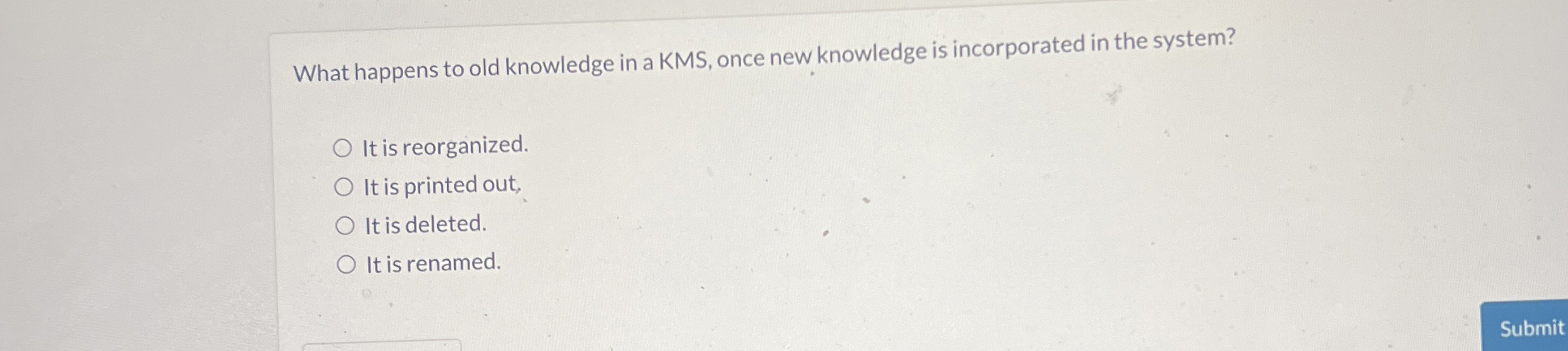 What happens to old knowledge in a KMS , once new