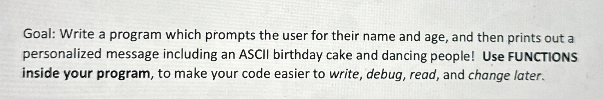 Goal: Write a program which prompts the user for