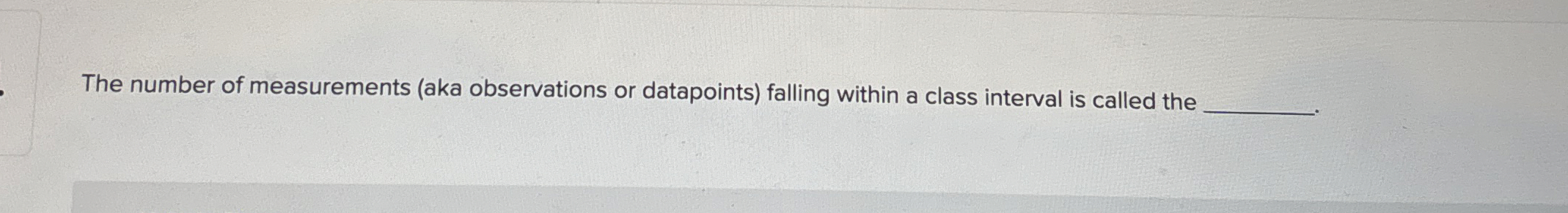 The number of measurements ( aka observations or