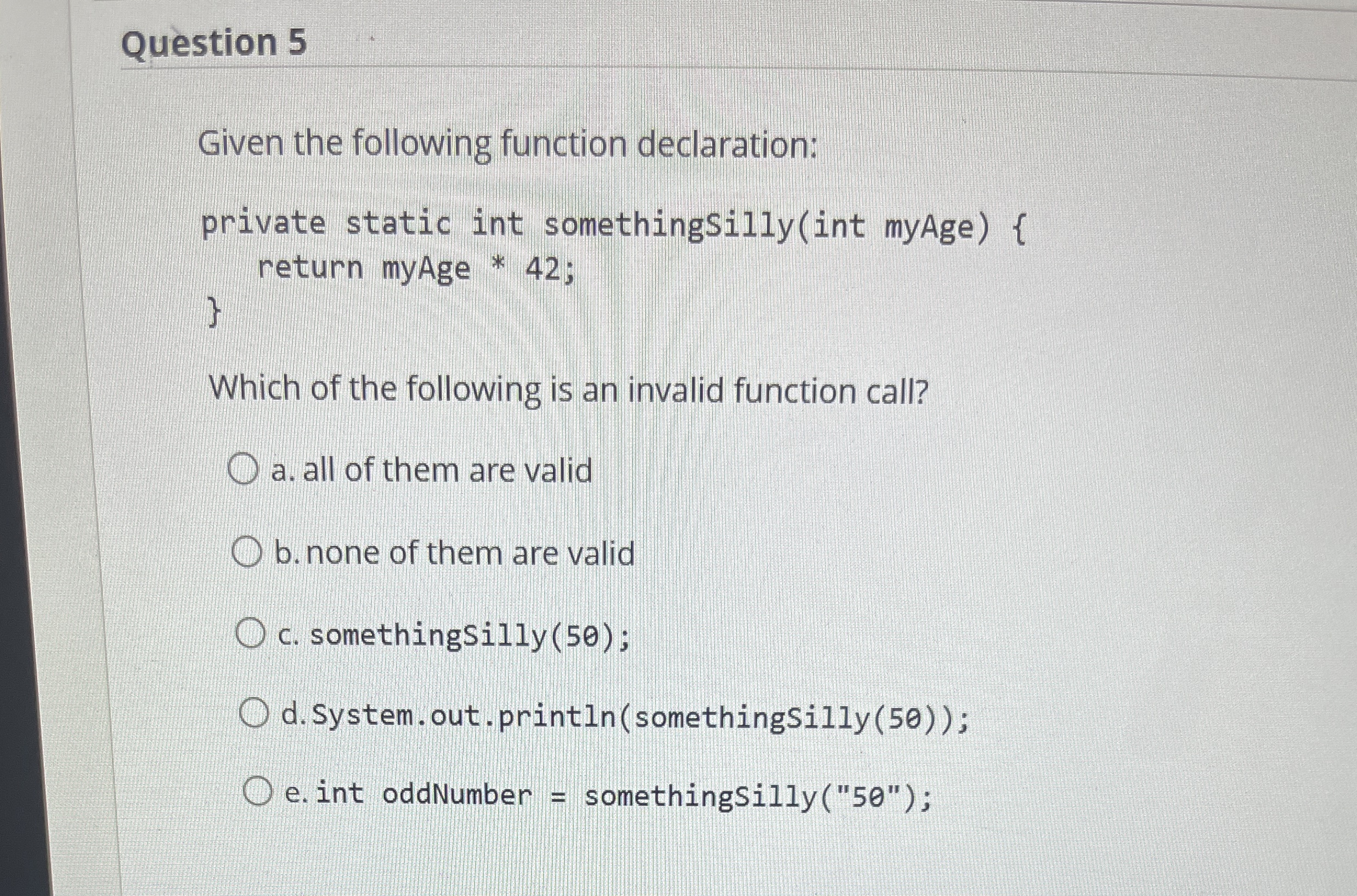 Question 5 Given the following function