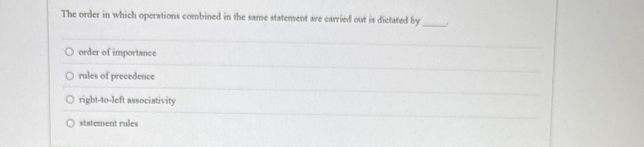 The order in which operations combined in the