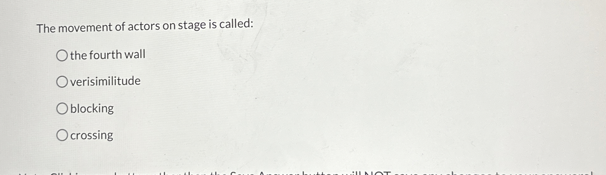 The movement of actors on stage is called: the