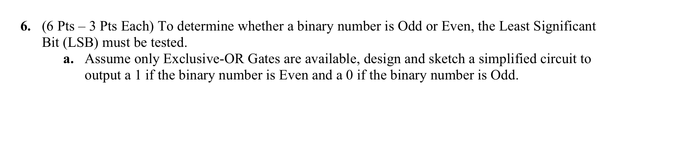 How to draw the gate ( 6 Pts - 3 Pts Each ) To