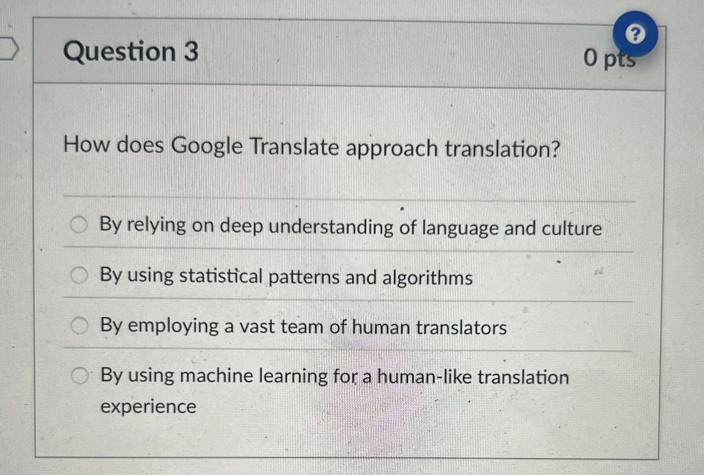 How does Google Translate approach translation?By