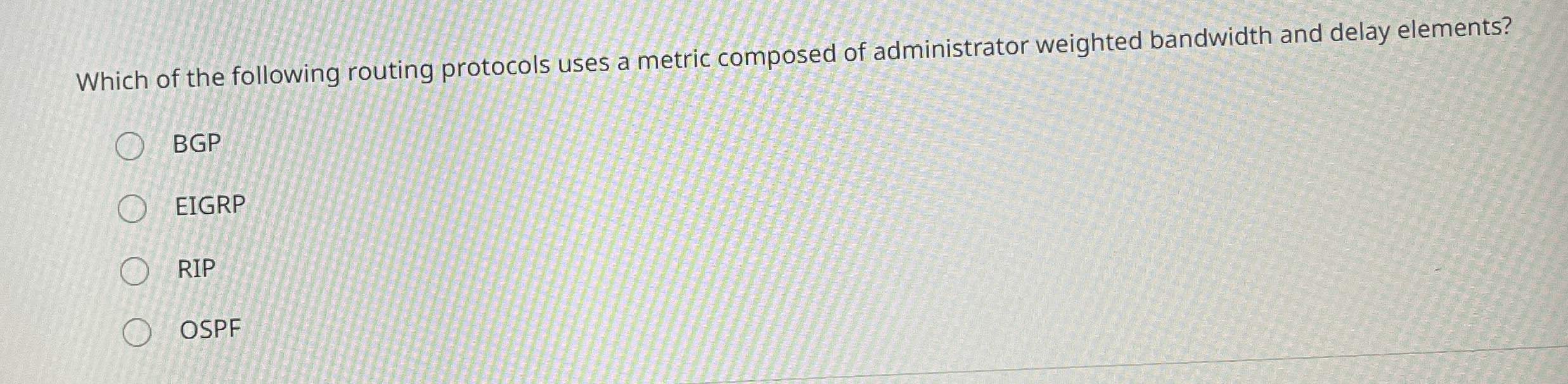 Which of the following routing protocols uses a
