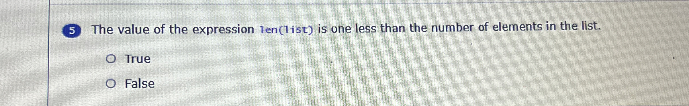The value of the expression len ( list ) is one