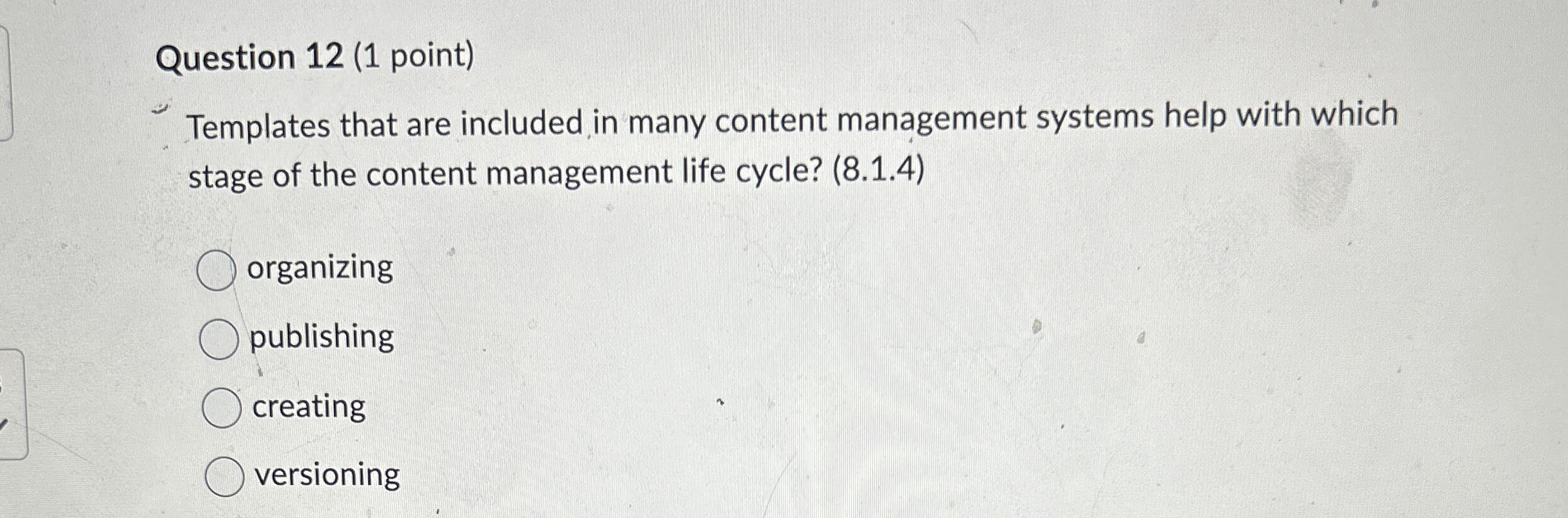 Question 1 2 ( 1 point ) Templates that are
