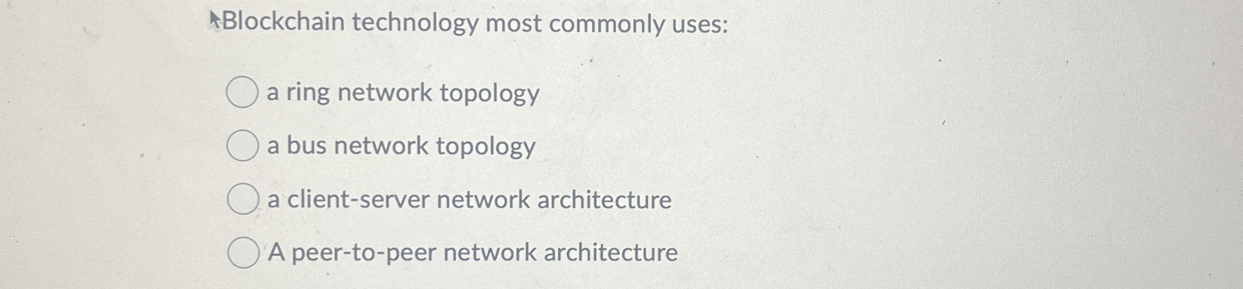 ABlockchain technology most commonly uses: a ring