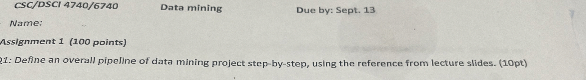 CSC / DSCI 4 7 4 0 / 6 7 4 0 Data mining Due by: