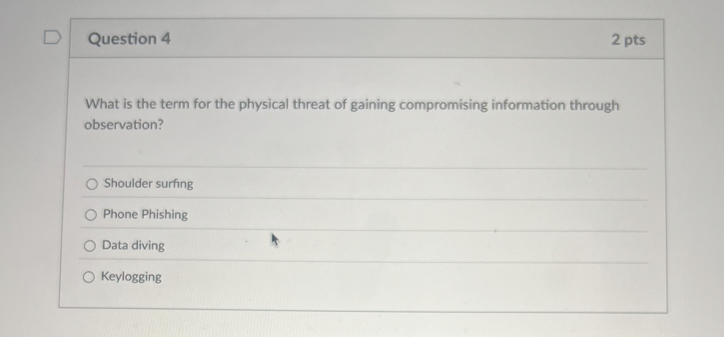Question 4 2 pts What is the term for the