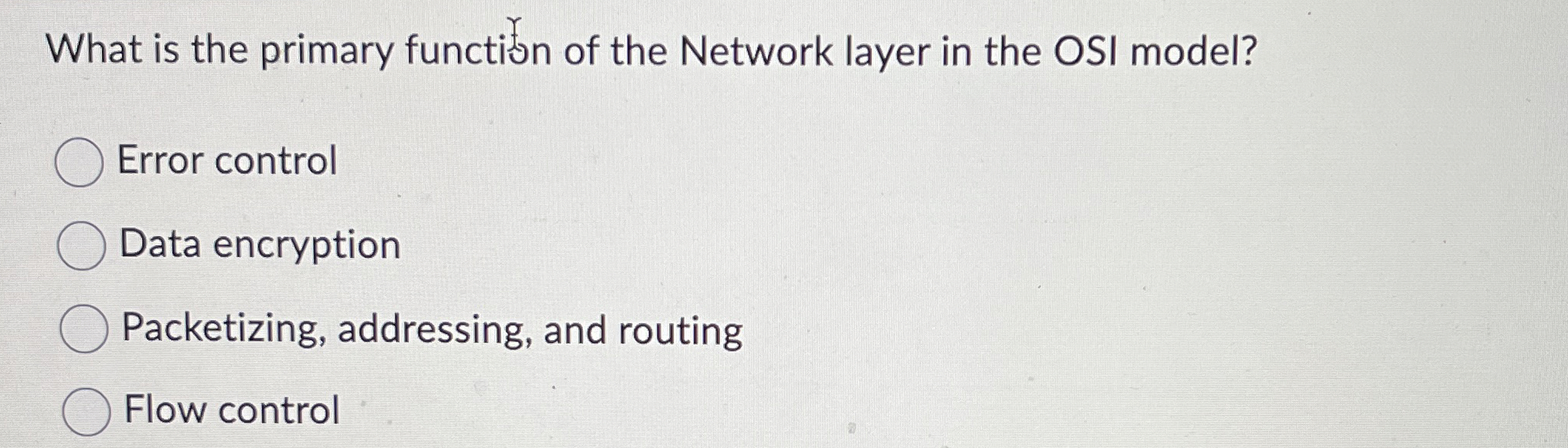 What is the primary functifn of the Network layer