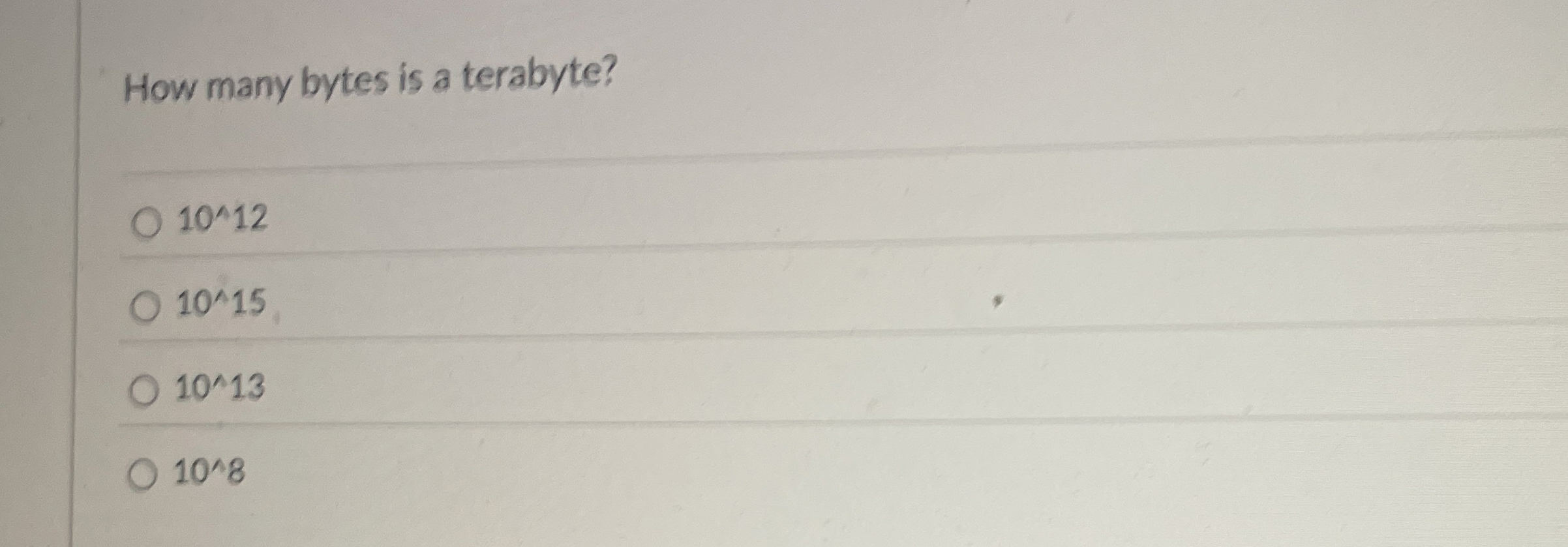 How many bytes is a terabyte? 1 0 ? ? ? 1 1 2 1 0