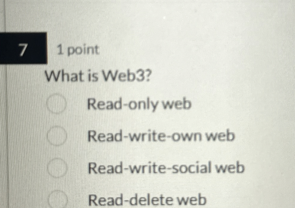7 1 point What is Web 3 ? Read - only web Read -