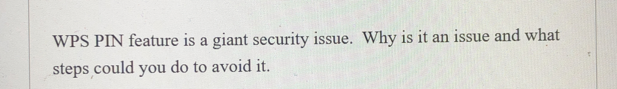WPS PIN feature is a giant security issue. Why is