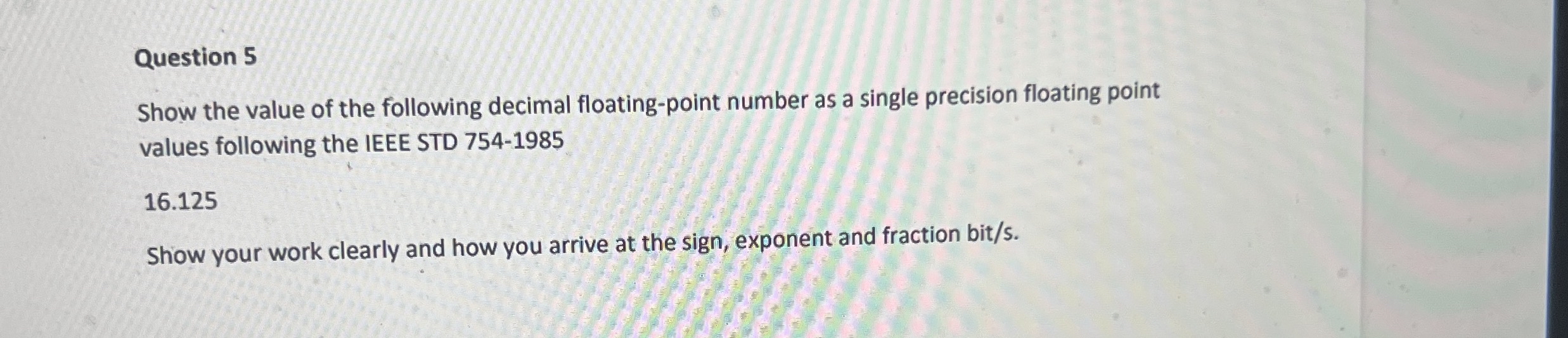 Question 5 Show the value of the following