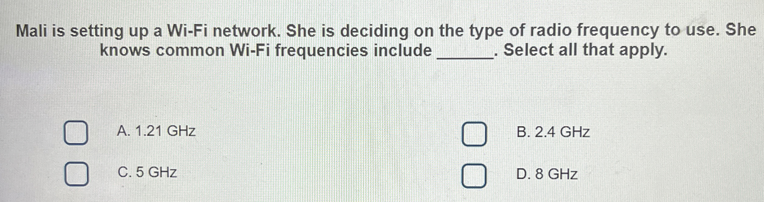 Mali is setting up a Wi - Fi network. She is