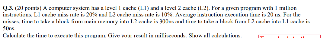Q . 3 . ( 2 0 points ) A computer system has a