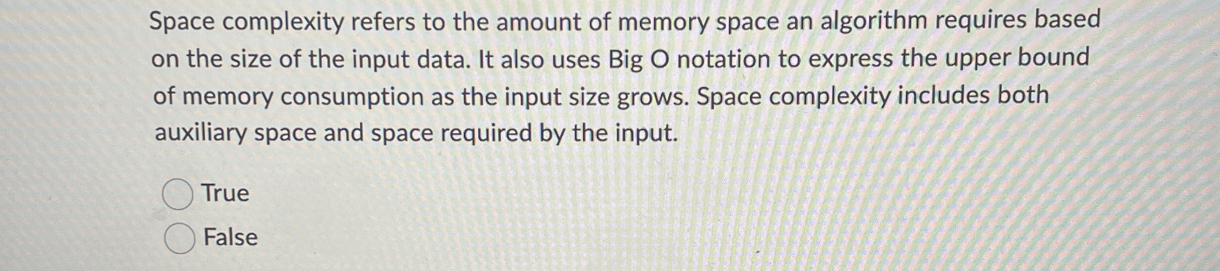 Space complexity refers to the amount of memory